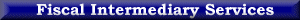 Fiscal Intermediary Services